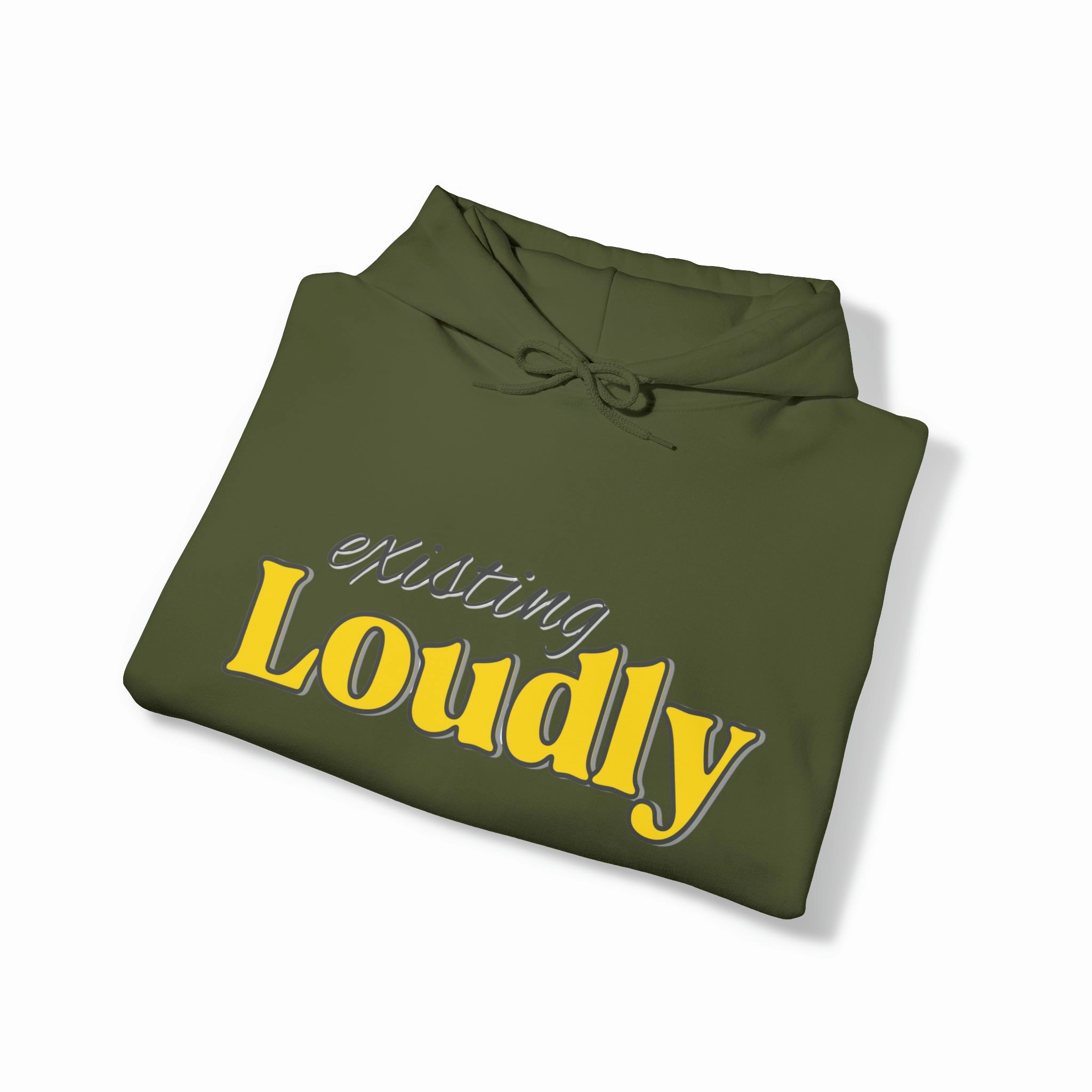 "Existing Loudly" Hooded Sweatshirt
