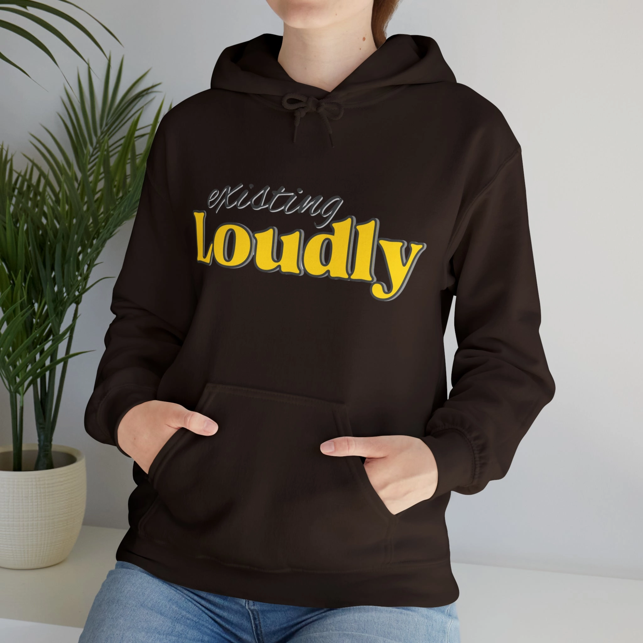 "Existing Loudly" Hooded Sweatshirt