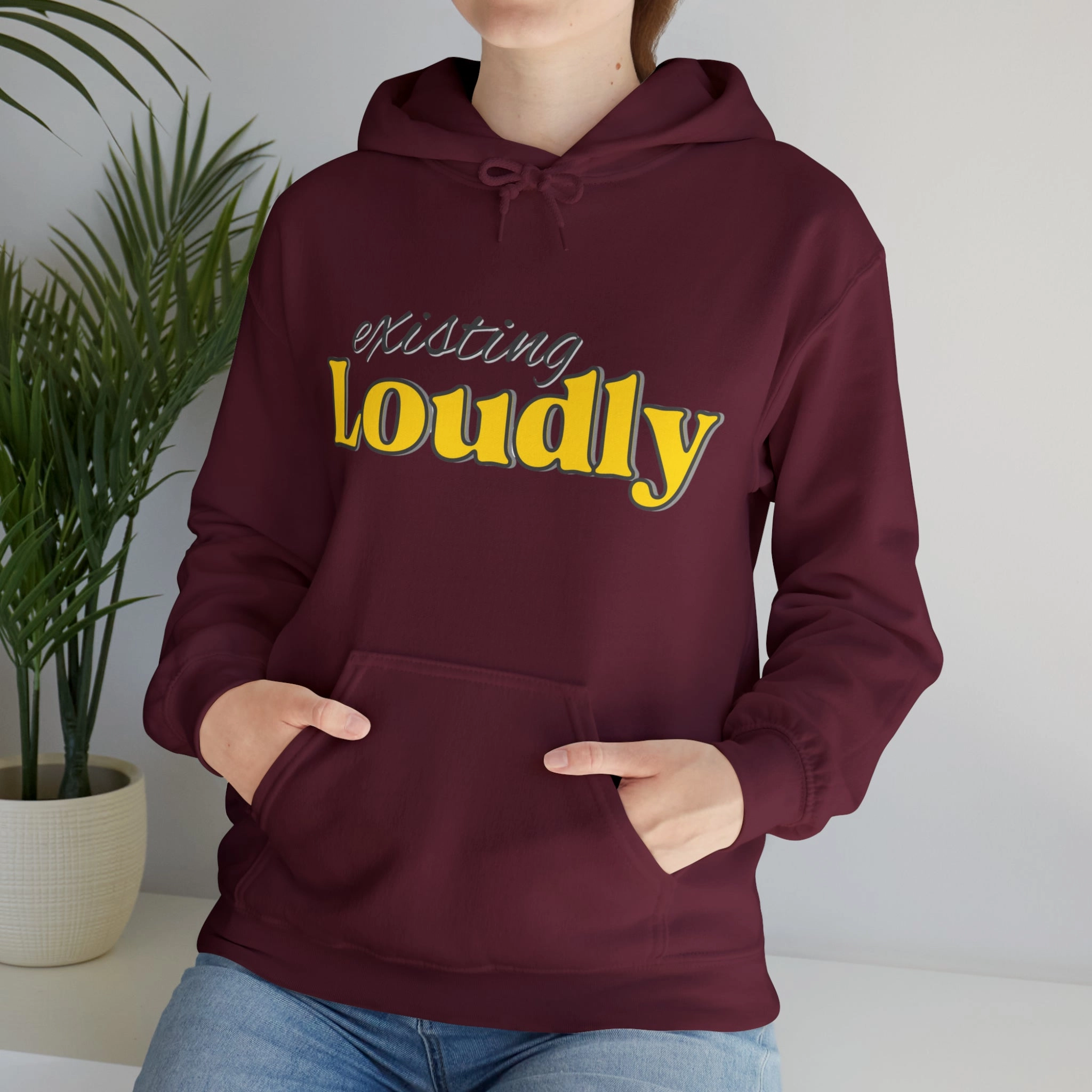 "Existing Loudly" Hooded Sweatshirt