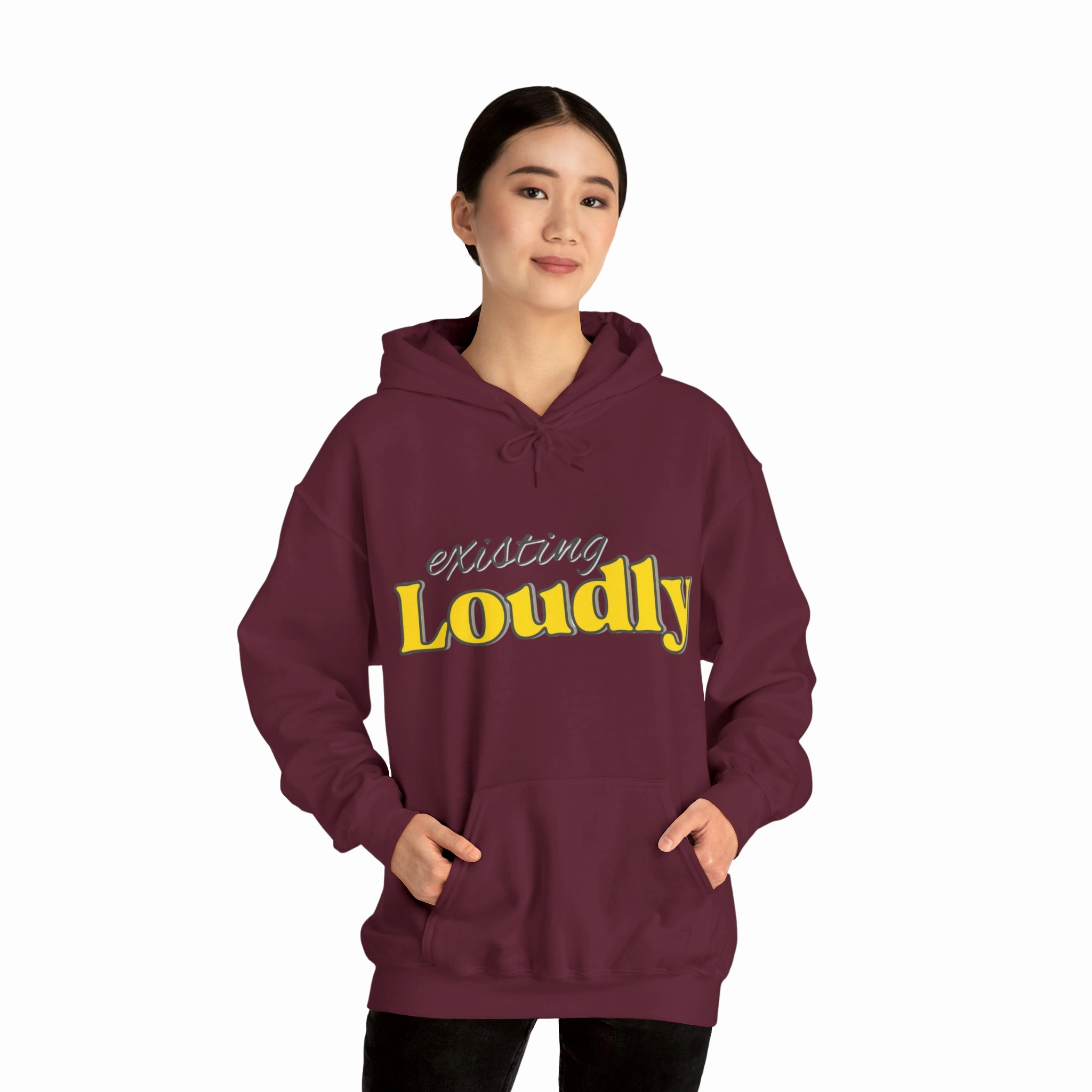 "Existing Loudly" Hooded Sweatshirt