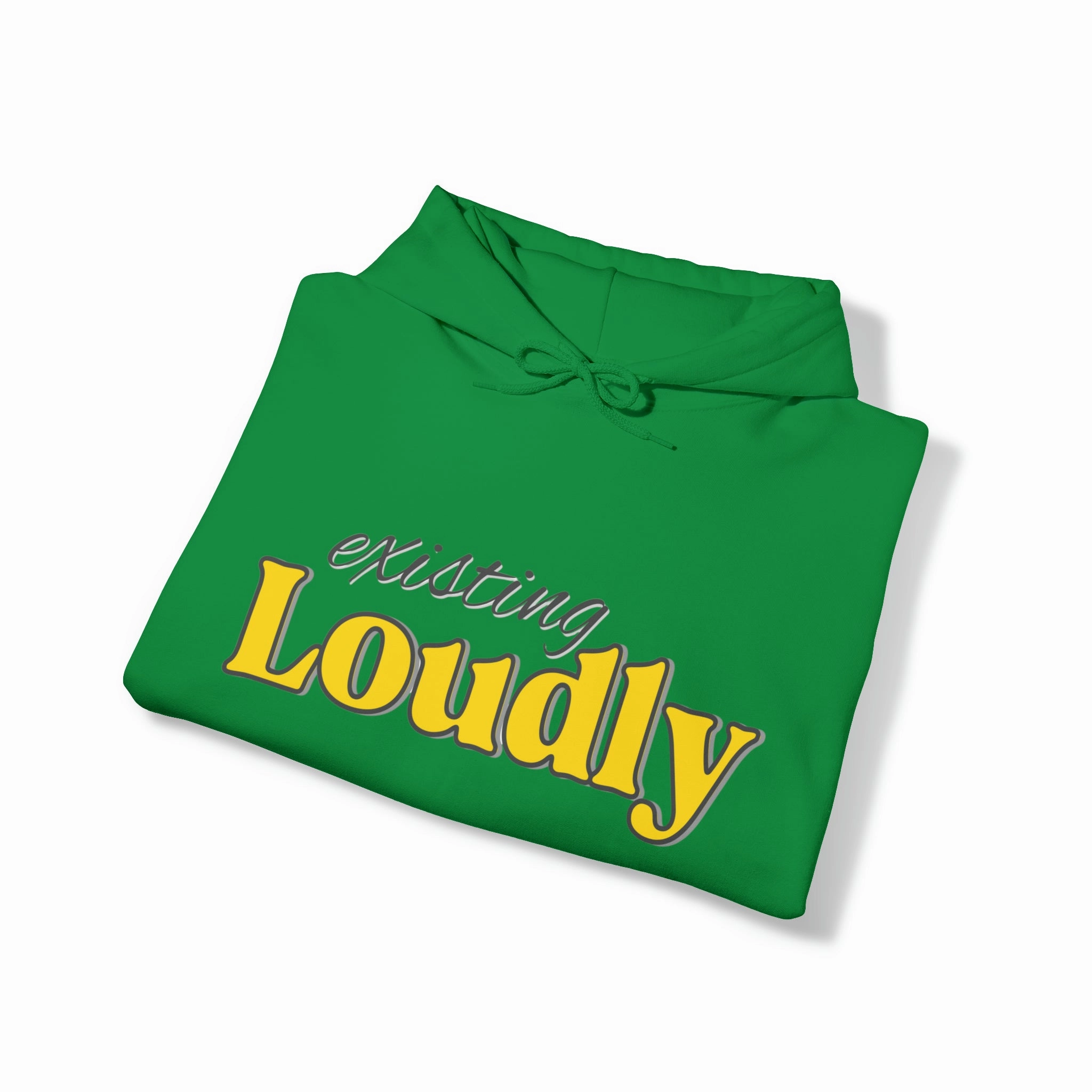 "Existing Loudly" Hooded Sweatshirt