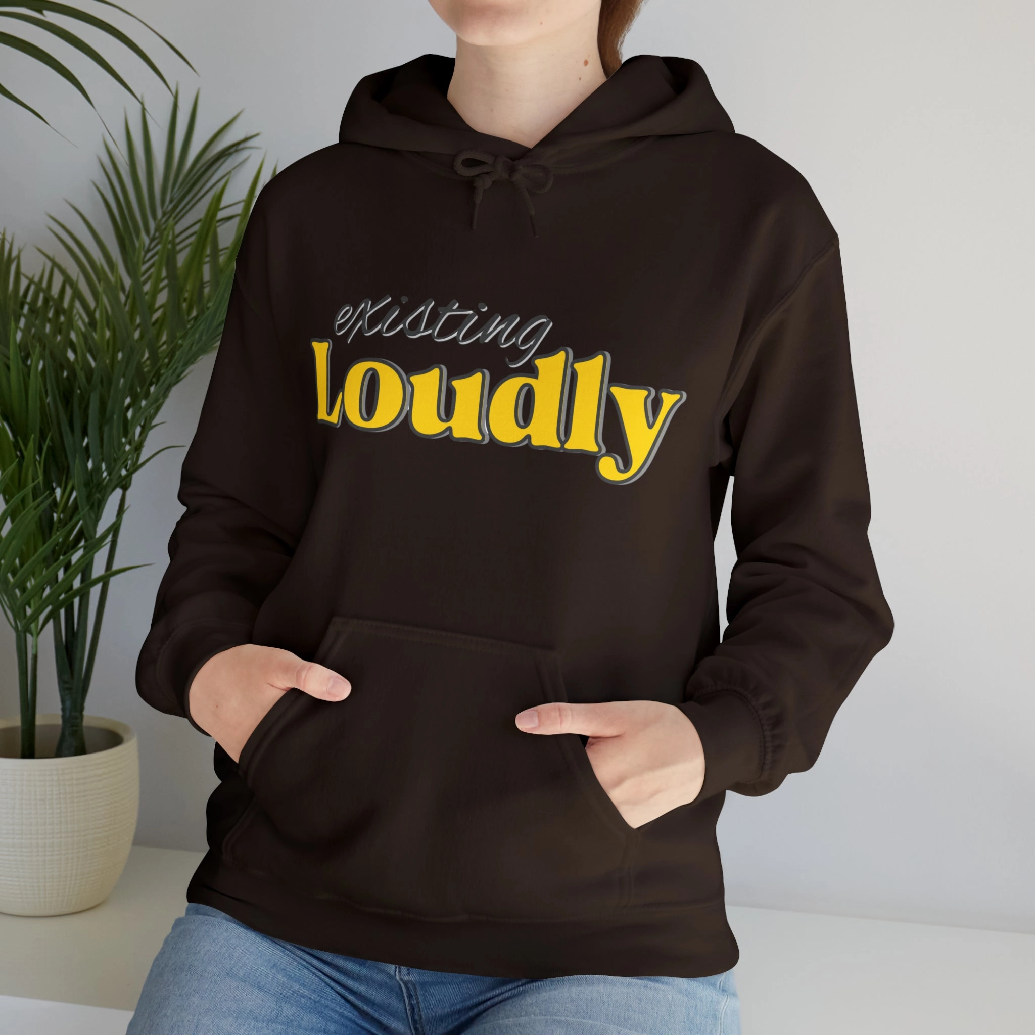"Existing Loudly" Hooded Sweatshirt