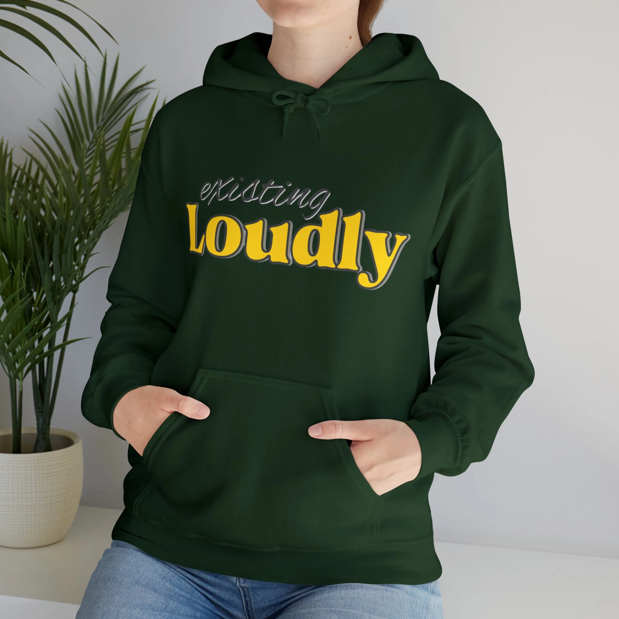 "Existing Loudly" Hooded Sweatshirt