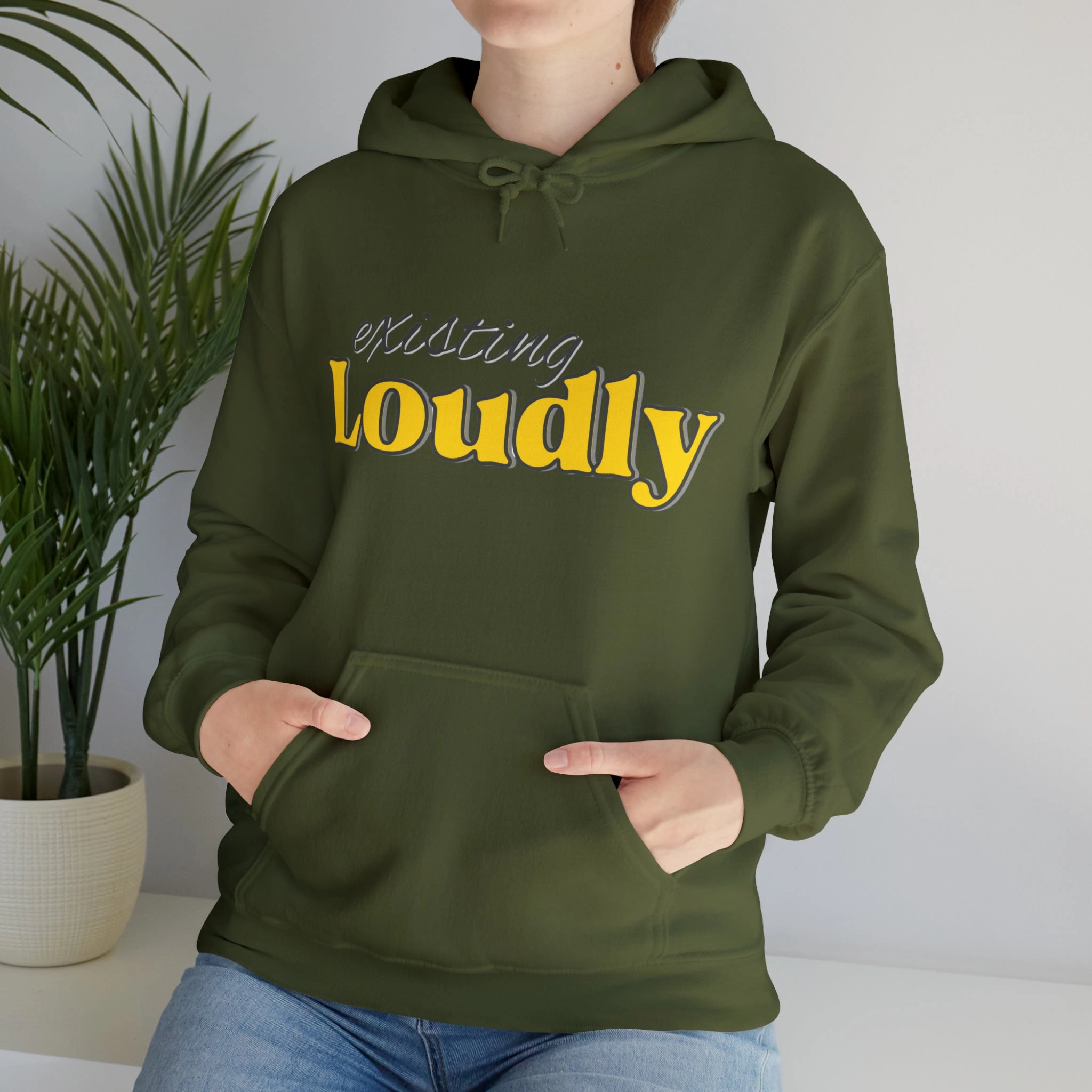 "Existing Loudly" Hooded Sweatshirt