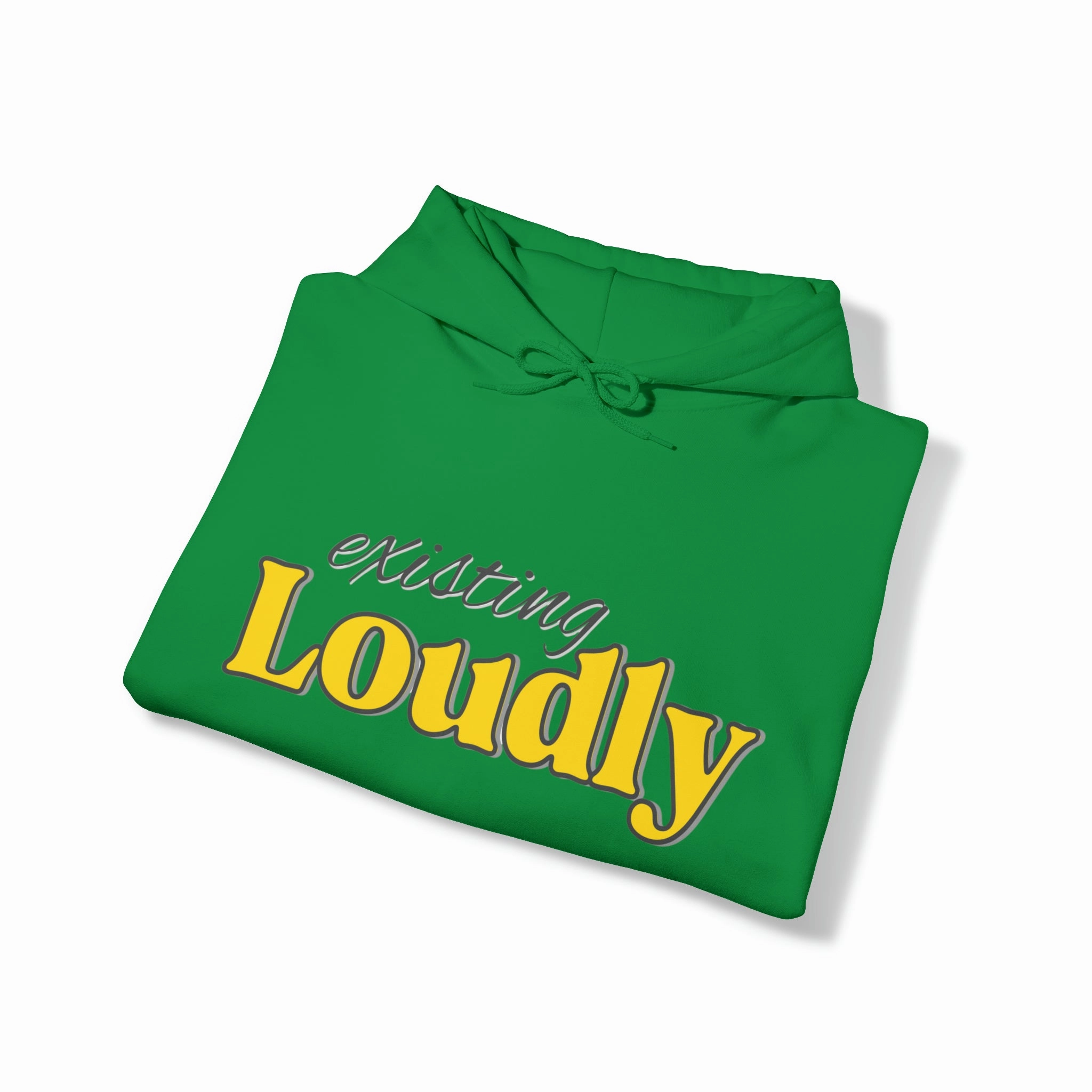 "Existing Loudly" Hooded Sweatshirt