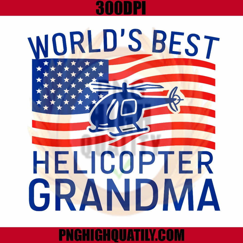 American Flag Mom PNG, World_s Best helicopter Grandma PNG