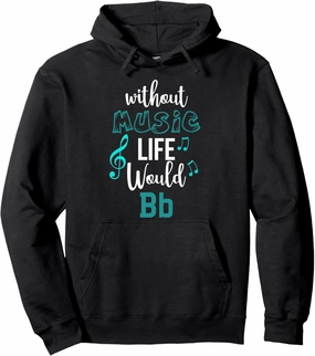 Cute Music Musician Tees - Without Music Life Would Bb Pullover Hoodie