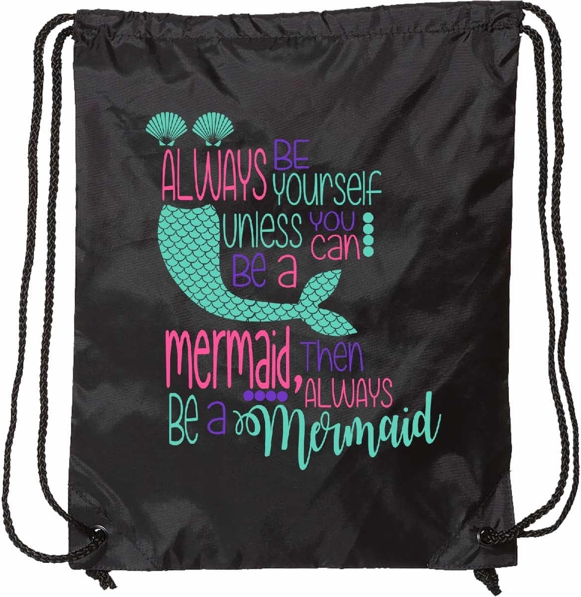 inktastic Always Be Yourself, Unless You Can Be a Mermaid Drawstring Bag Black 3c7aa