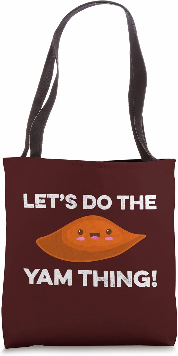 Let's Do The Yam Thing Funny Thanksgiving Pun Sweet Potatoes Tote Bag