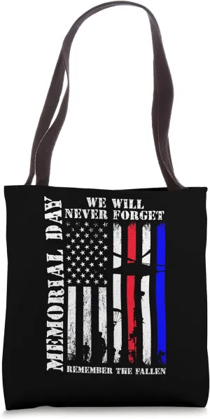 Memorial Day We Will Never Forget Remember The Fallen Flag Tote Bag