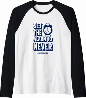 Set The Alarm to Never Funny Teacher Summer Break Raglan Baseball Tee