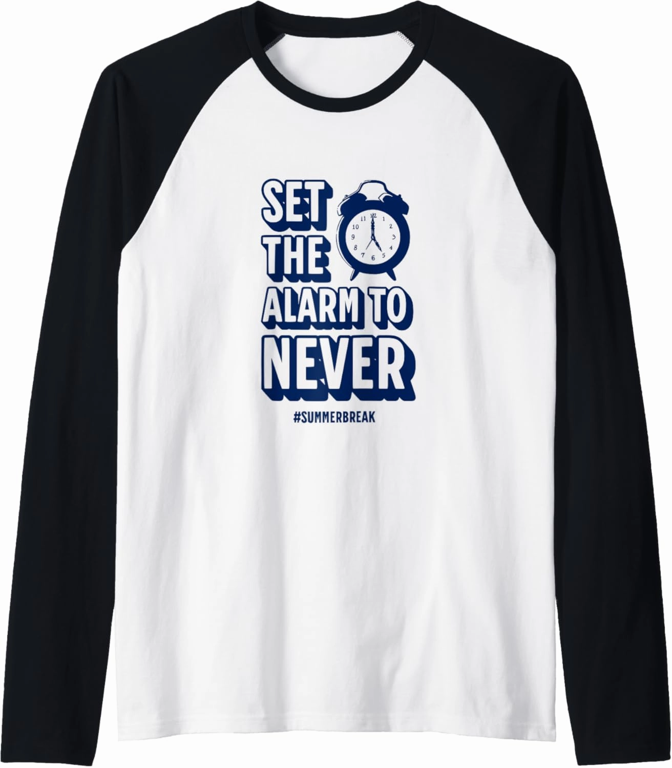 Set The Alarm to Never Funny Teacher Summer Break Raglan Baseball Tee